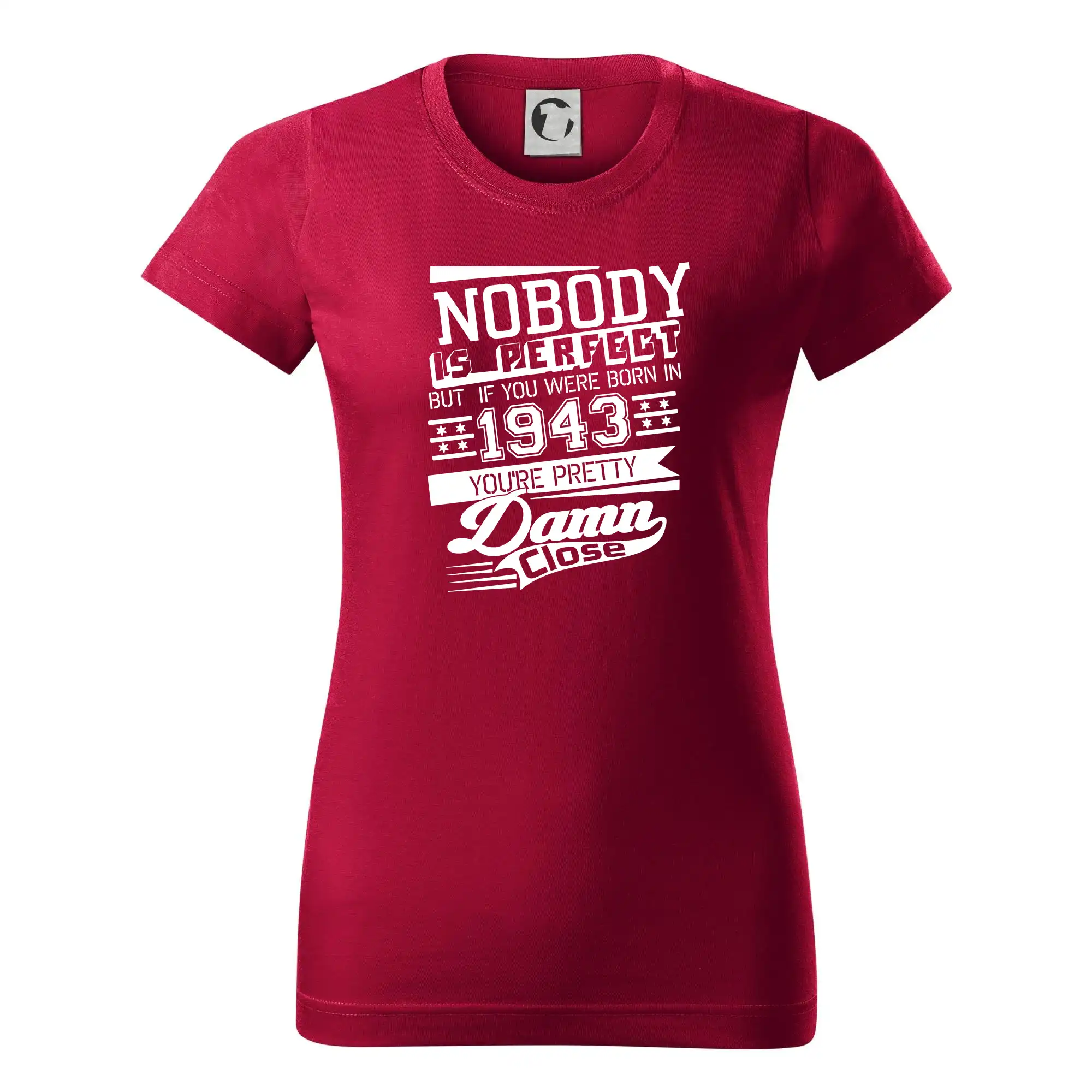 Tričká k narodeninám - Nobody is perfect - 1943 - Dámske tričko basic - ľahko voľnejšie a dlhšie