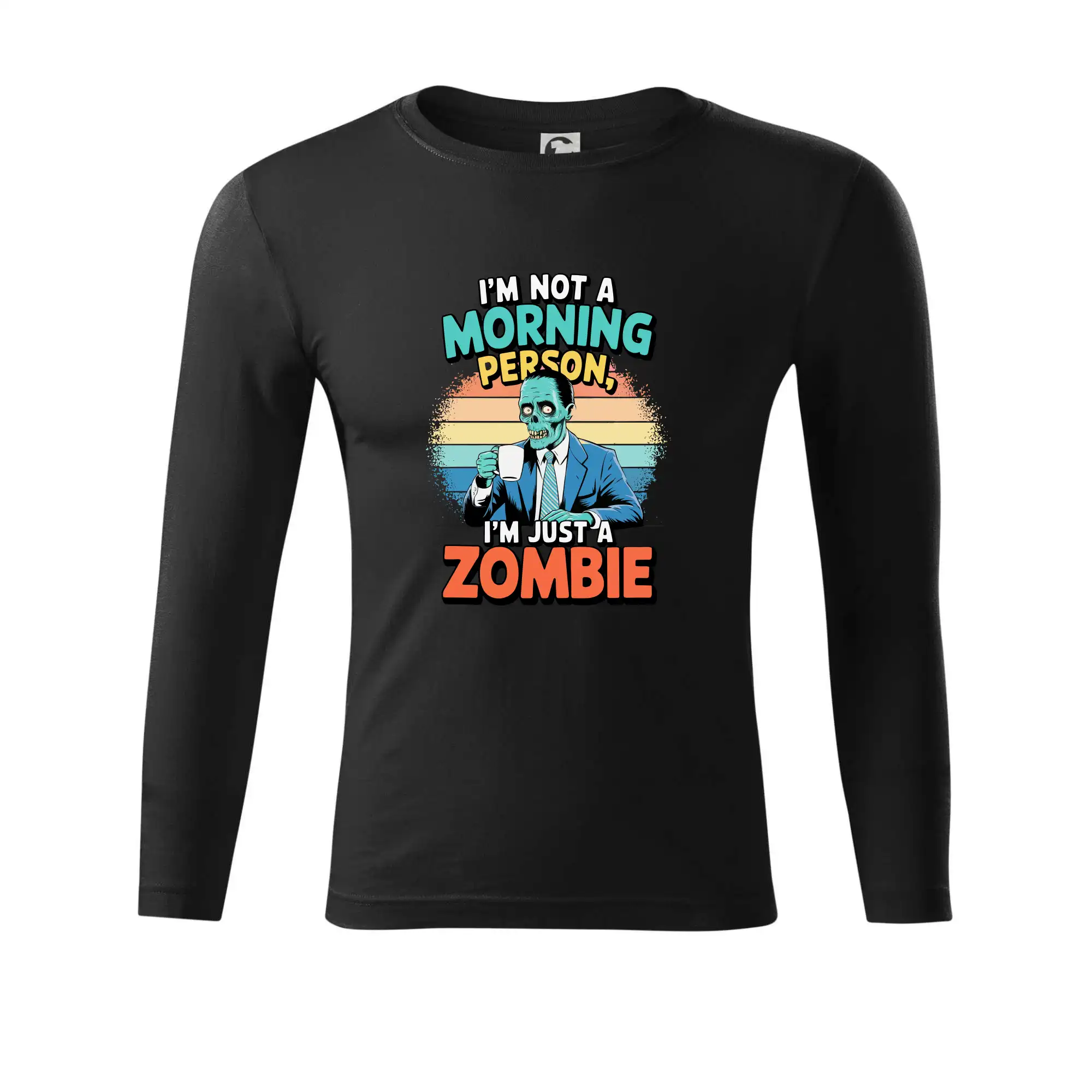Ostatné nápisy - I'm not a morning person, I'm just a zombie - Tričko Progress s dlhým rukávom