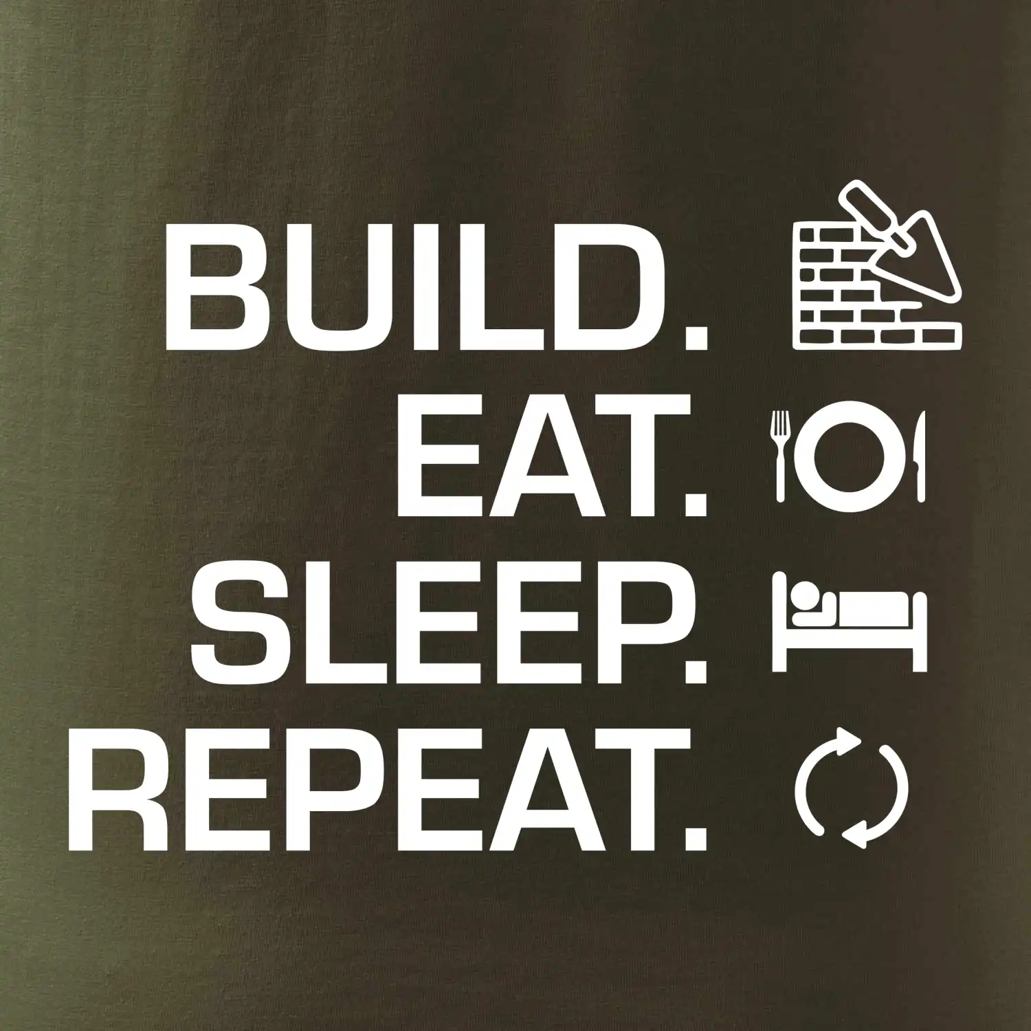 Build eat sleep repeat - cihly