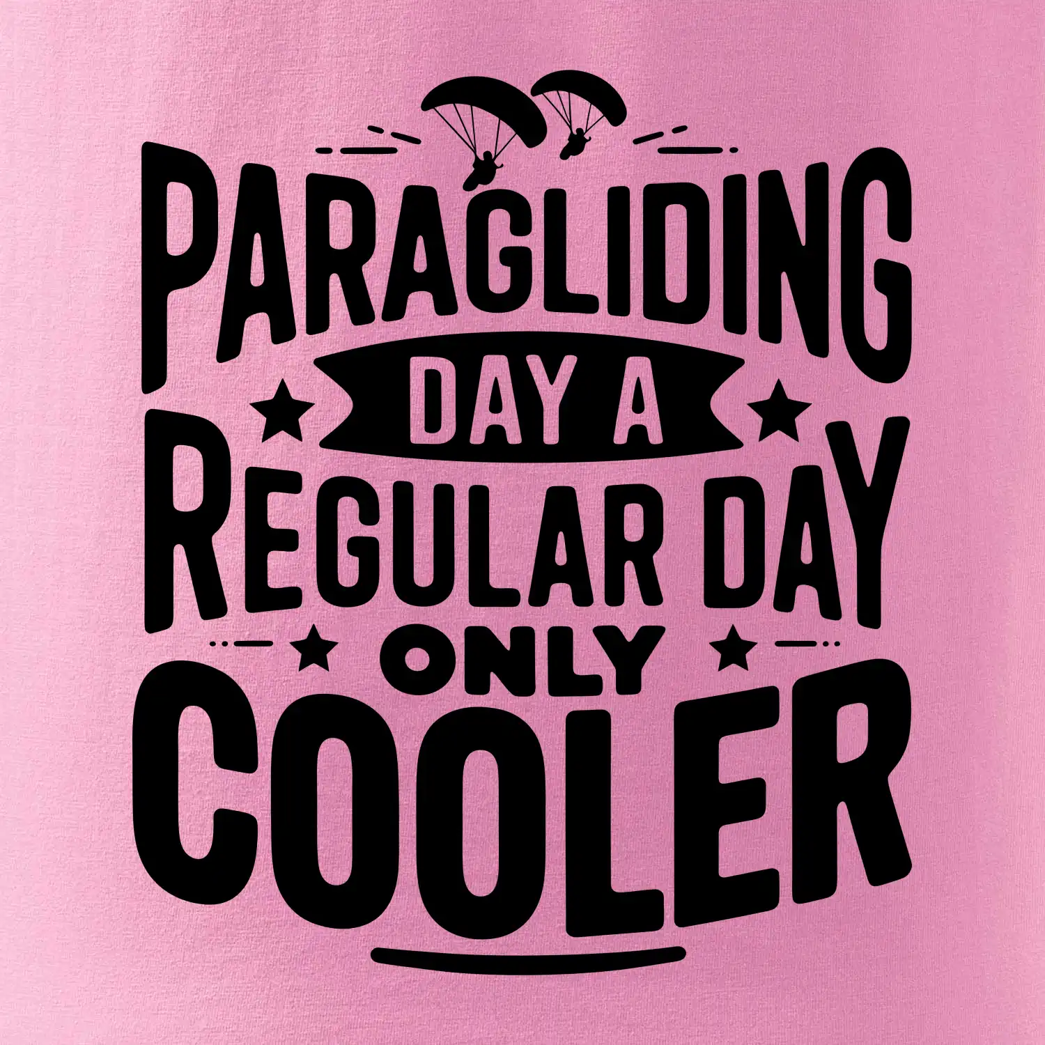 Paragliding Day Like A Regular Day Only Cooler