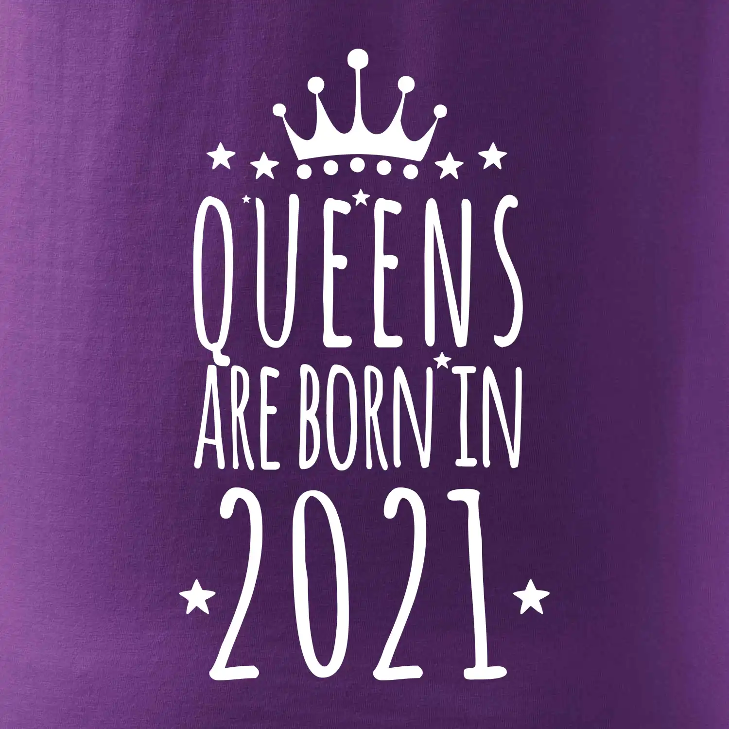 Queens are born in 2021