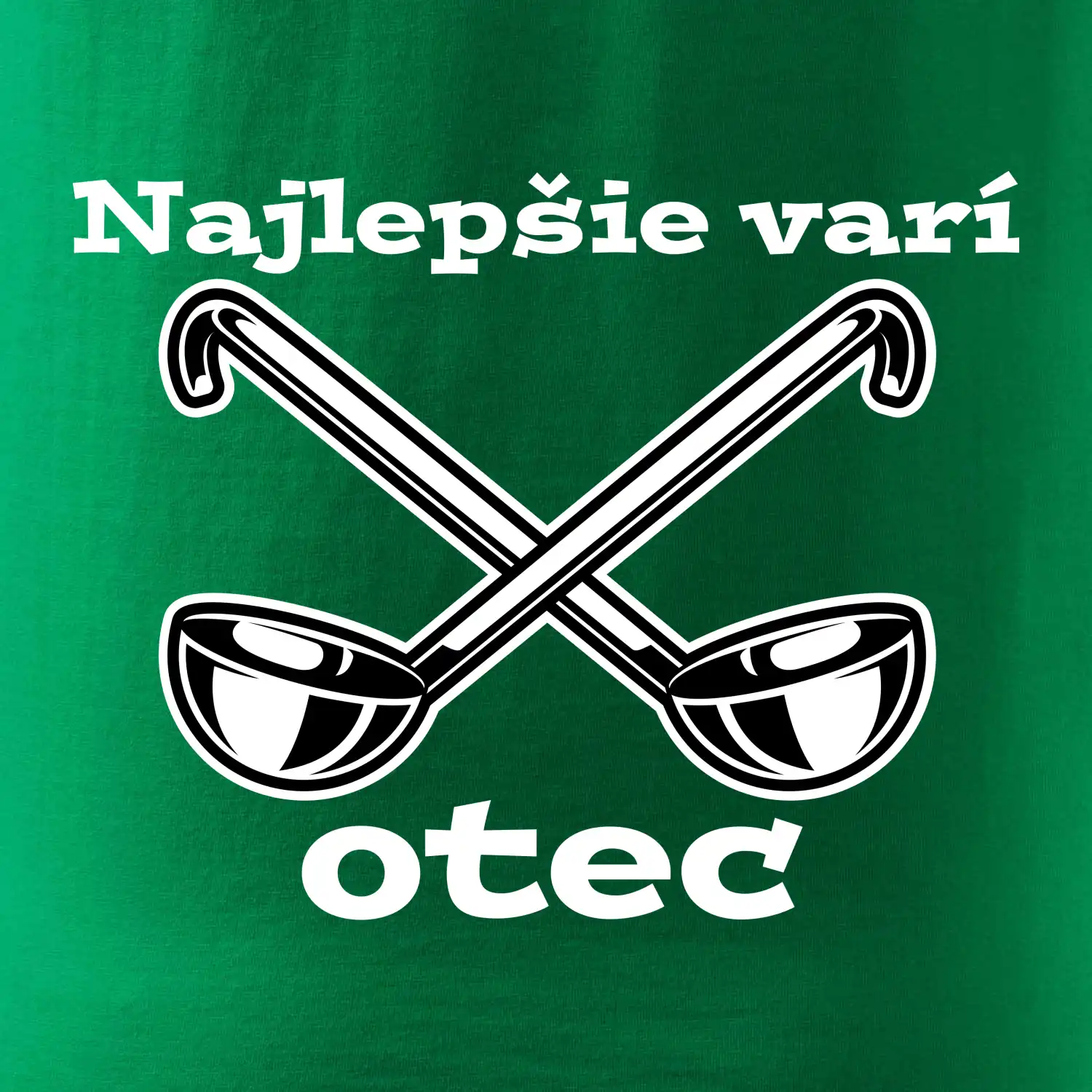 Najlepšie varí otec