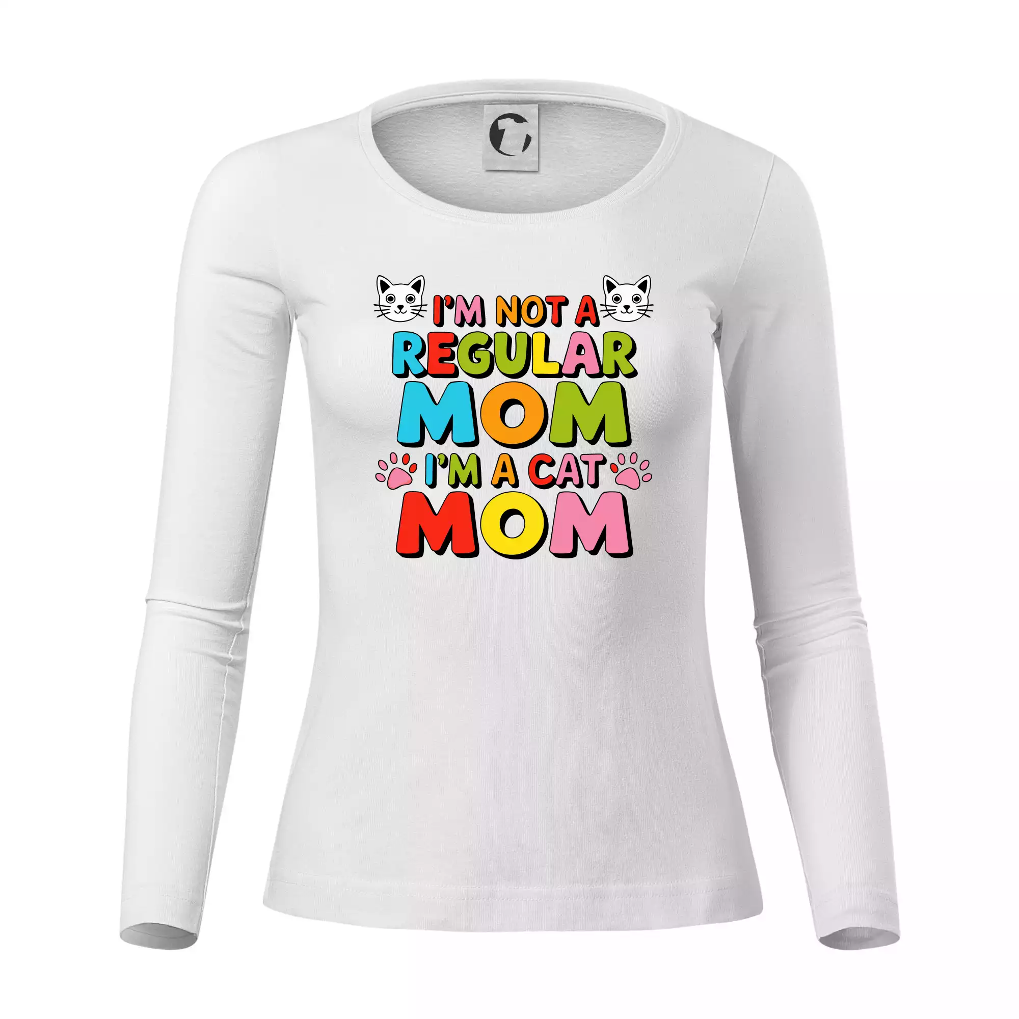 I'm not a regular mom I'm a cat mom