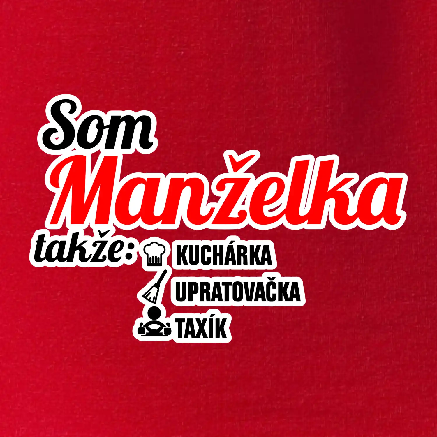 Som manželka takže...