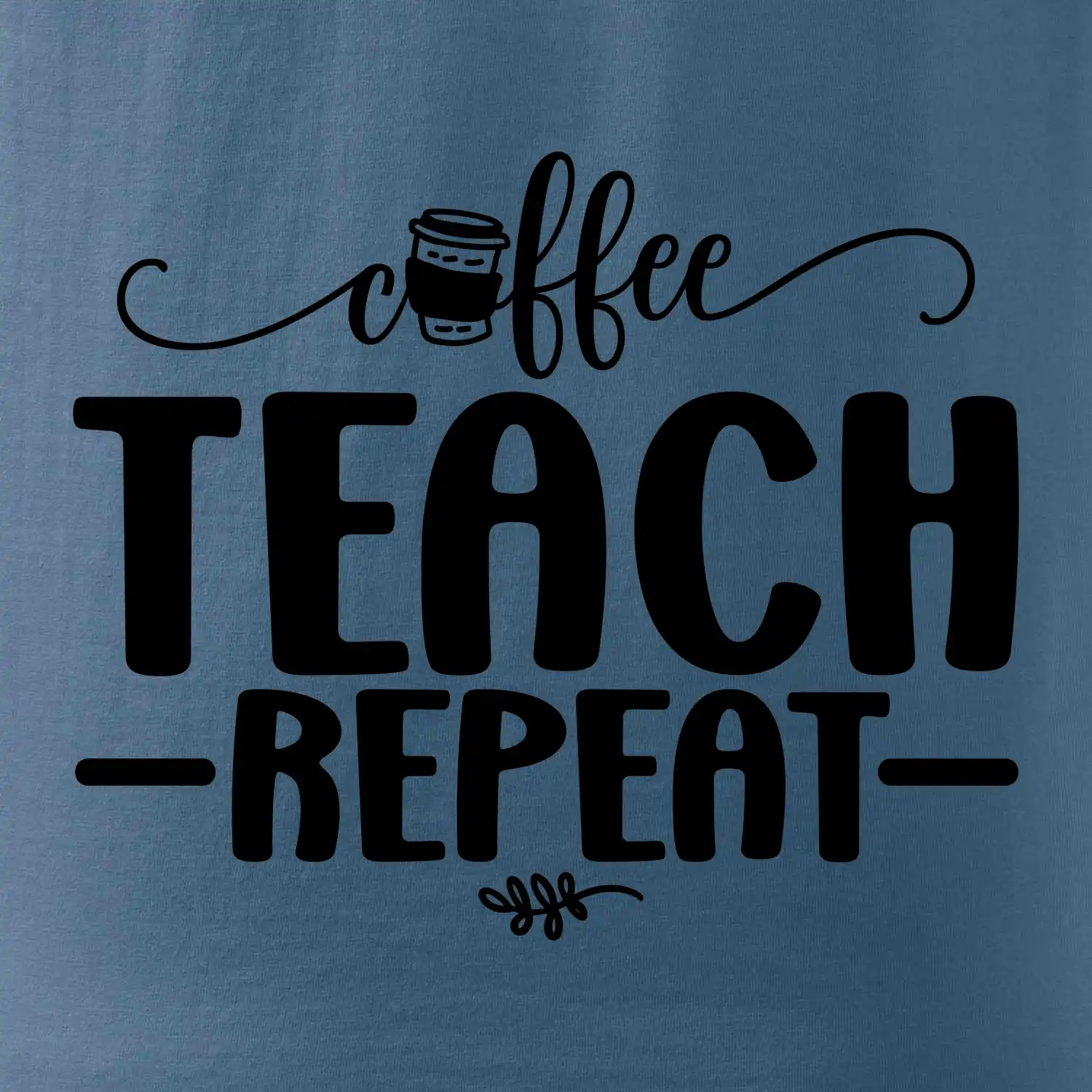 Coffee teach repeat