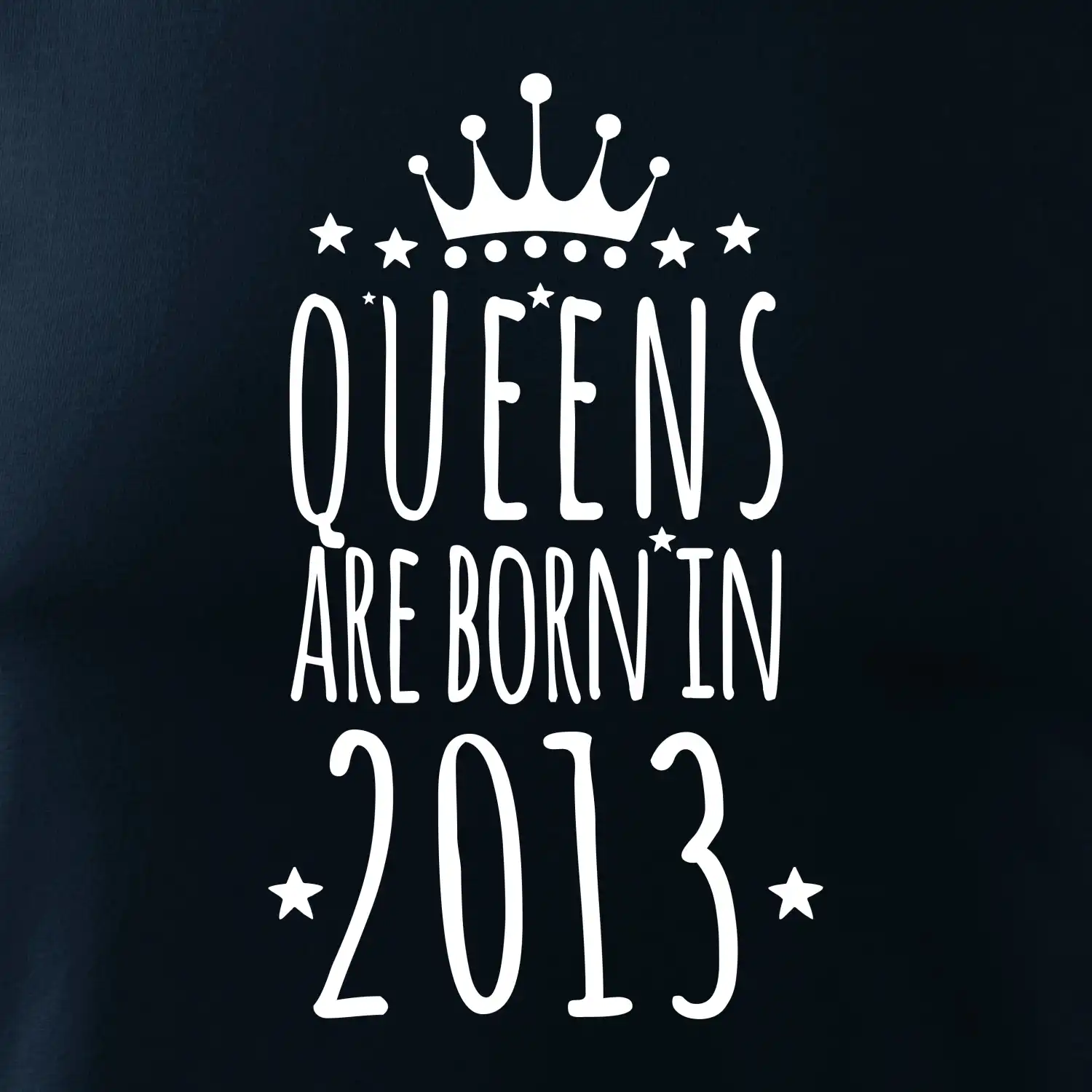 Queens are born in 2013