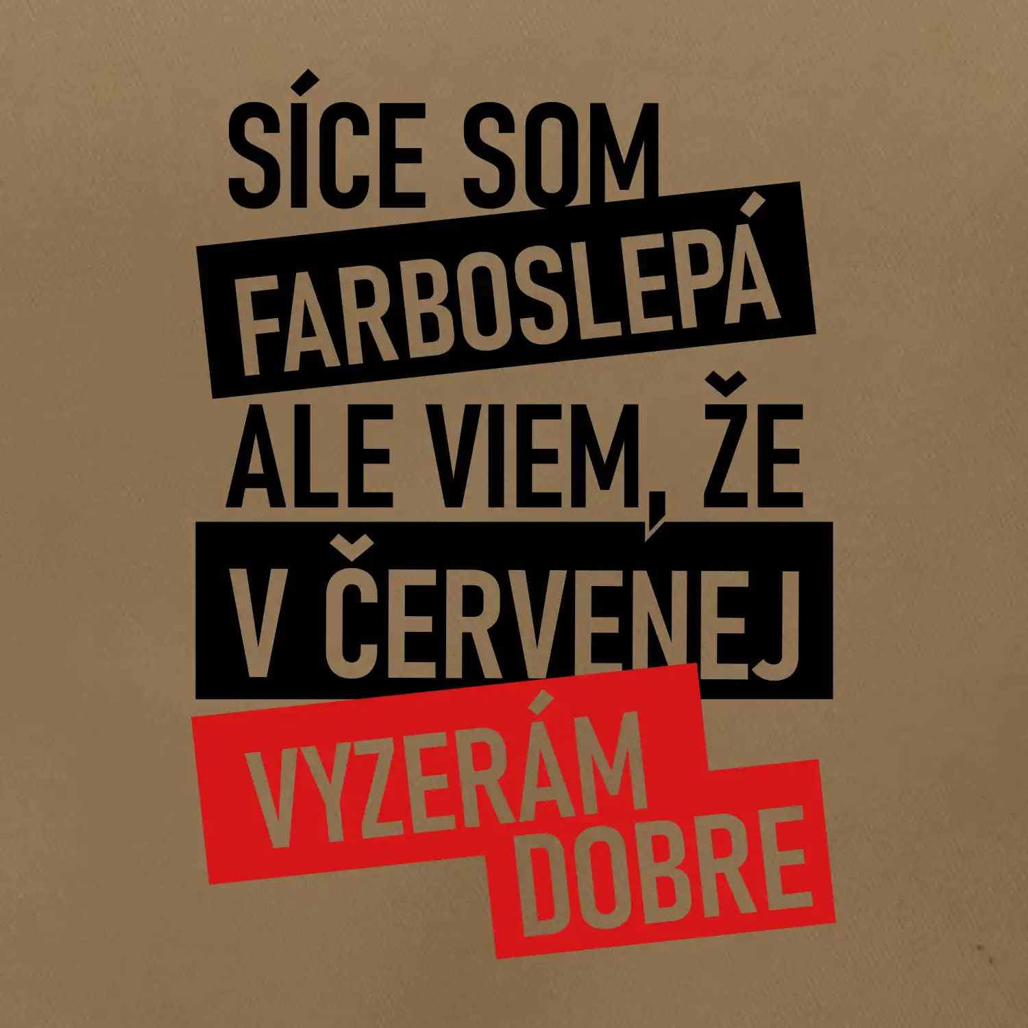 Síce som farboslepá, ale viem, že v červenej vyzerám dobre SK
