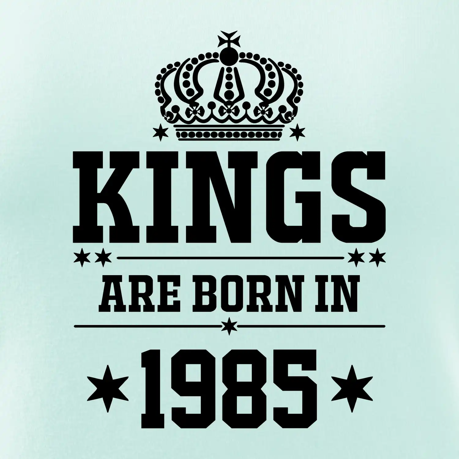 Kings are born in 1985