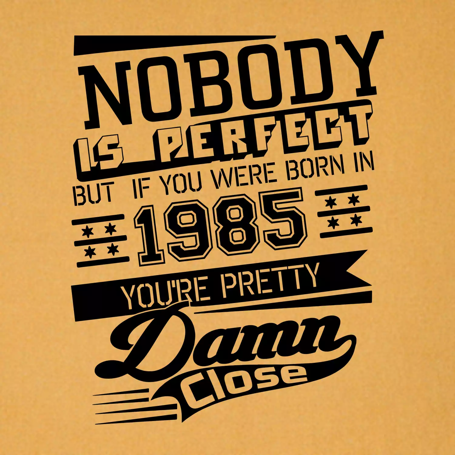 Nobody is perfect - 1985