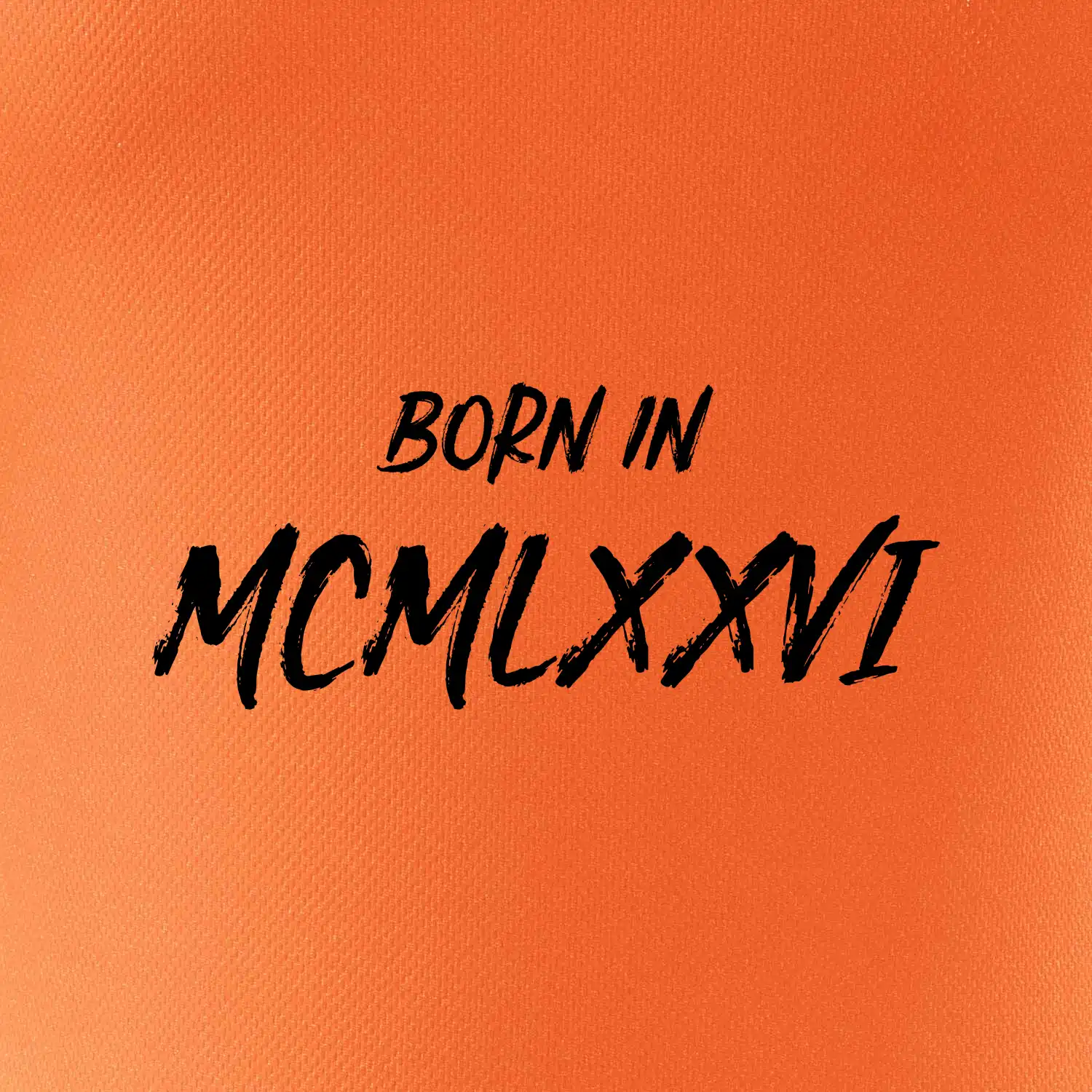 Born in - Římské číslo 1976