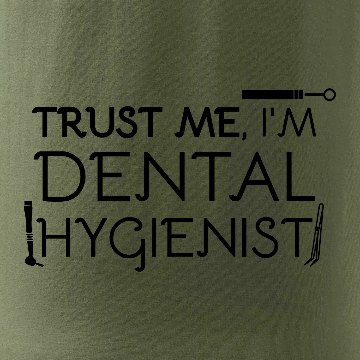Trust me I'm dental hygienist