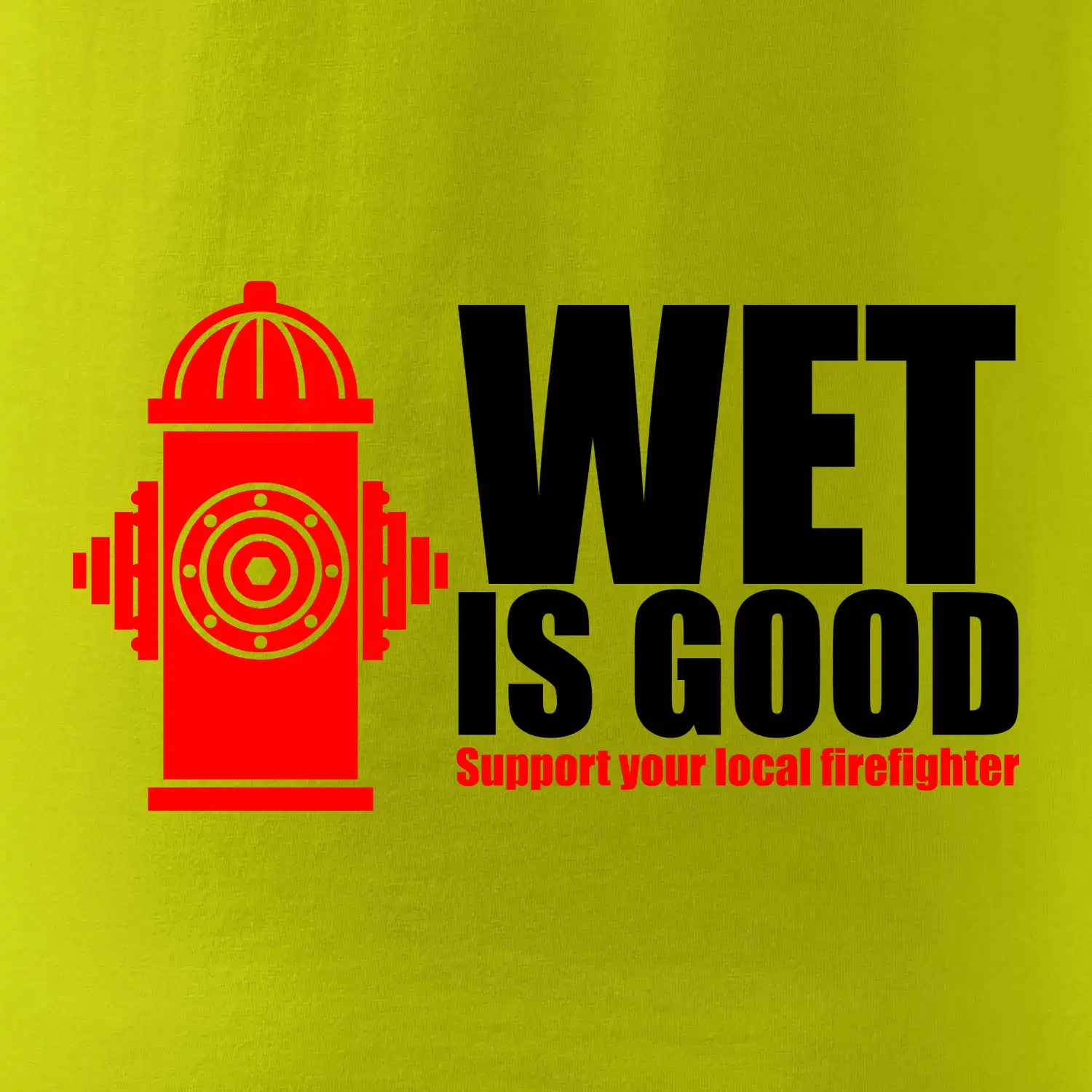 Wet is good