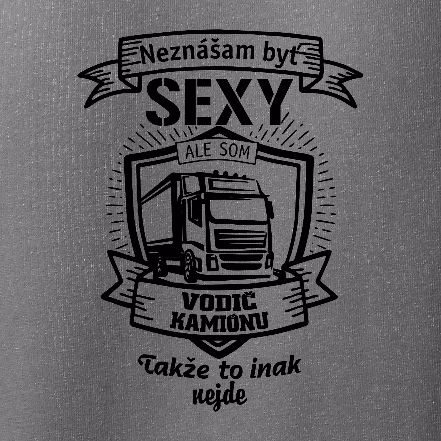 Neznášam byť sexy - Vodič Kamiónu ERB