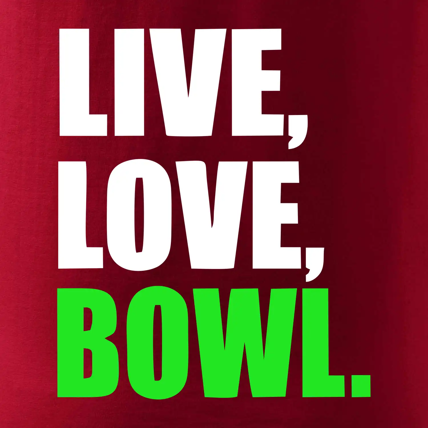 Live, Love, Bowl