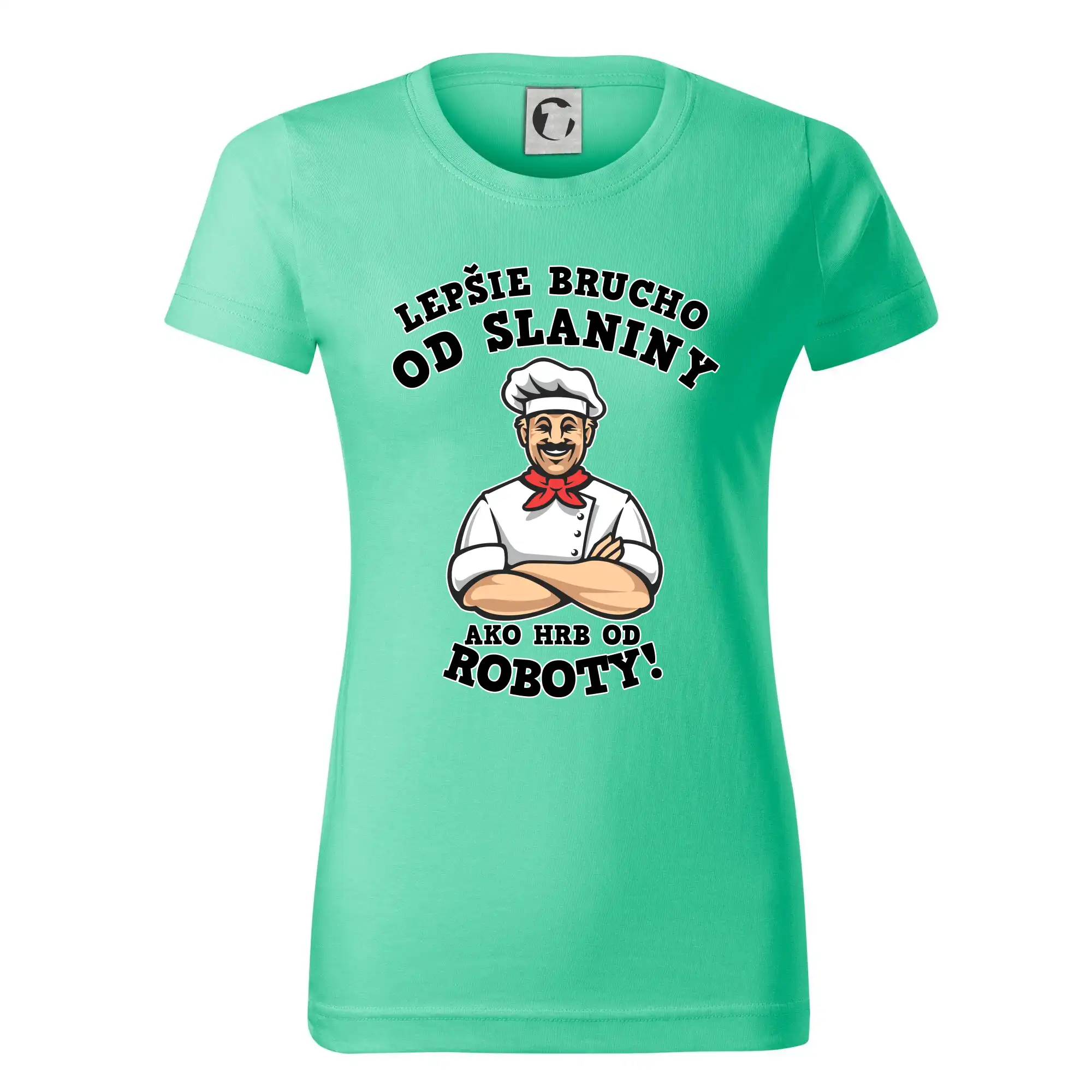 Lepšie bruch od slaniny ako hrb od roboty