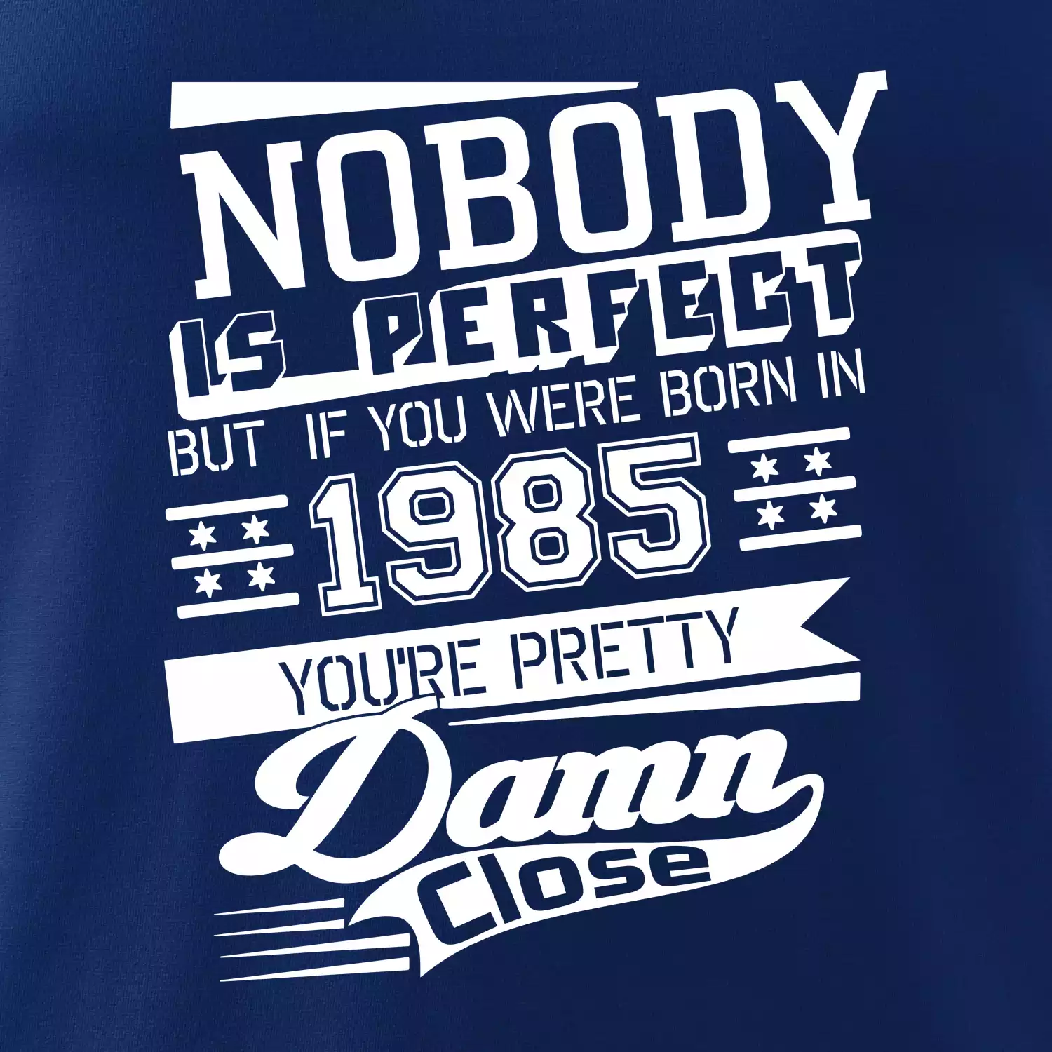 Nobody is perfect - 1985