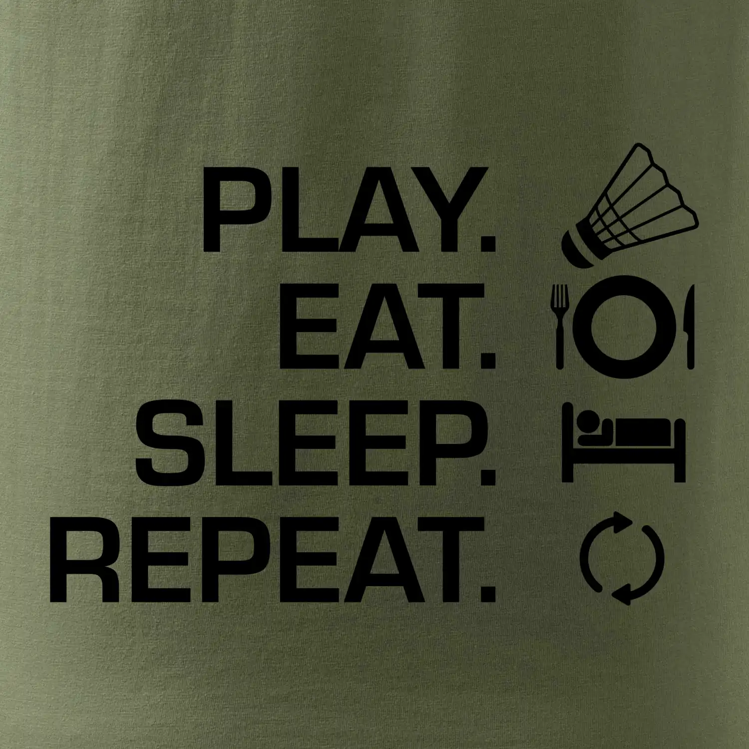 Play Eat Sleep Repeat badminton