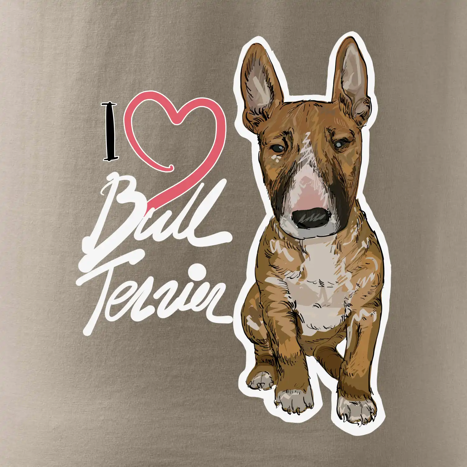 I love bull terrier