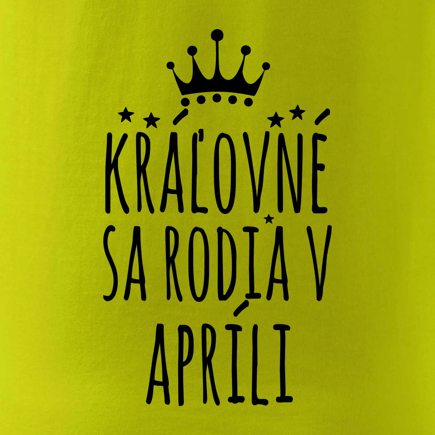 Kráľovné sa rodia v apríli