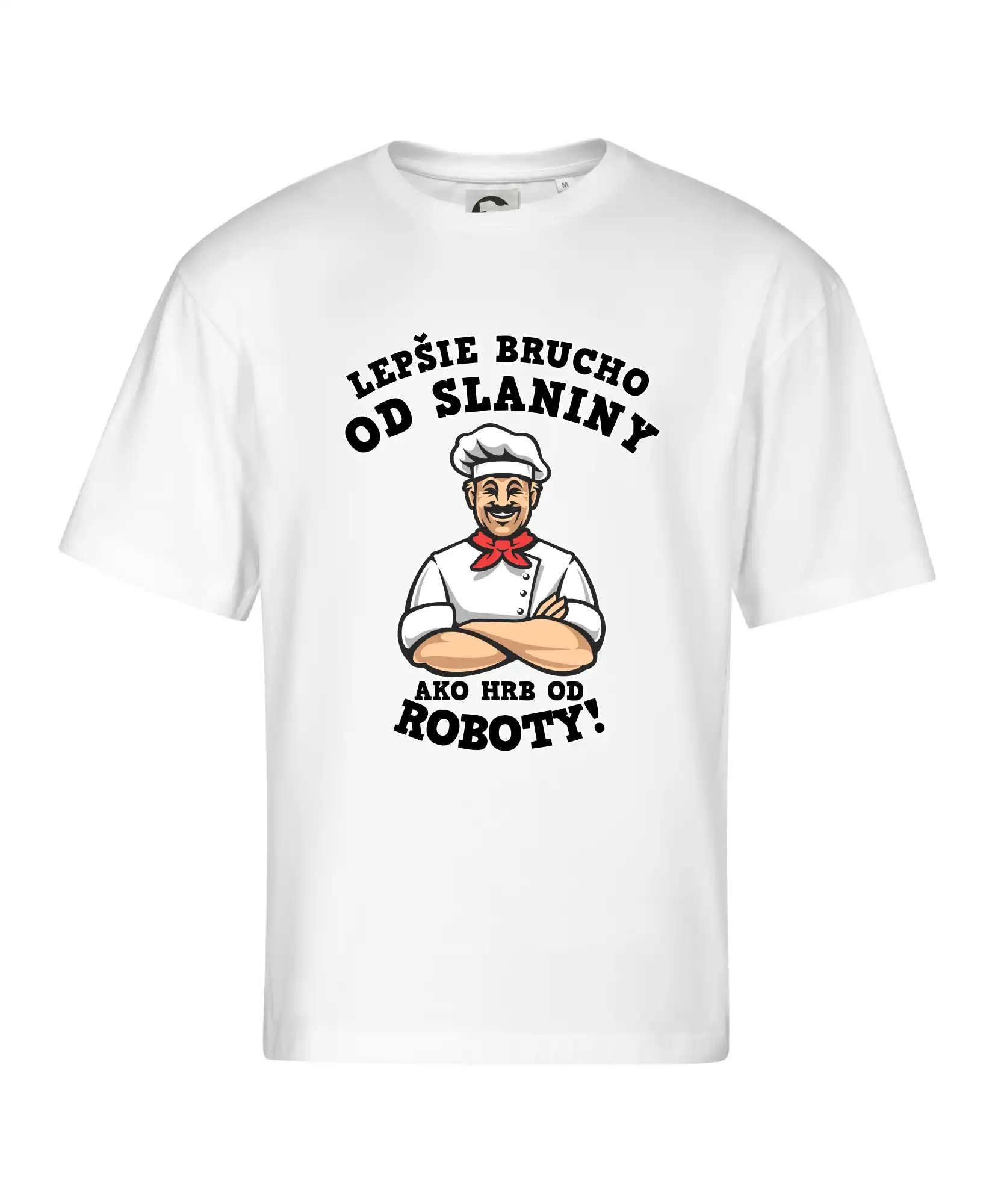 Lepšie bruch od slaniny ako hrb od roboty