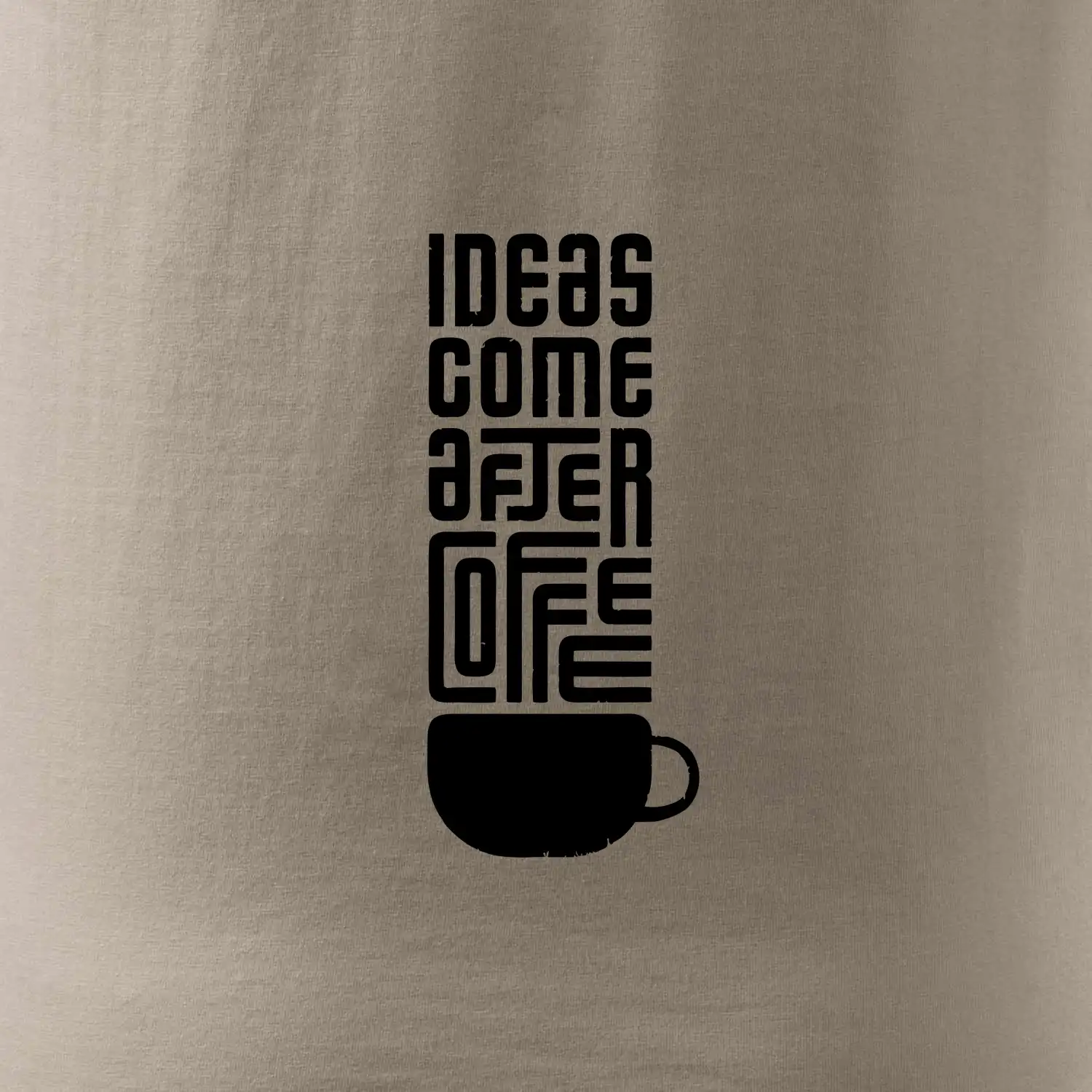 Ideas come after coffee
