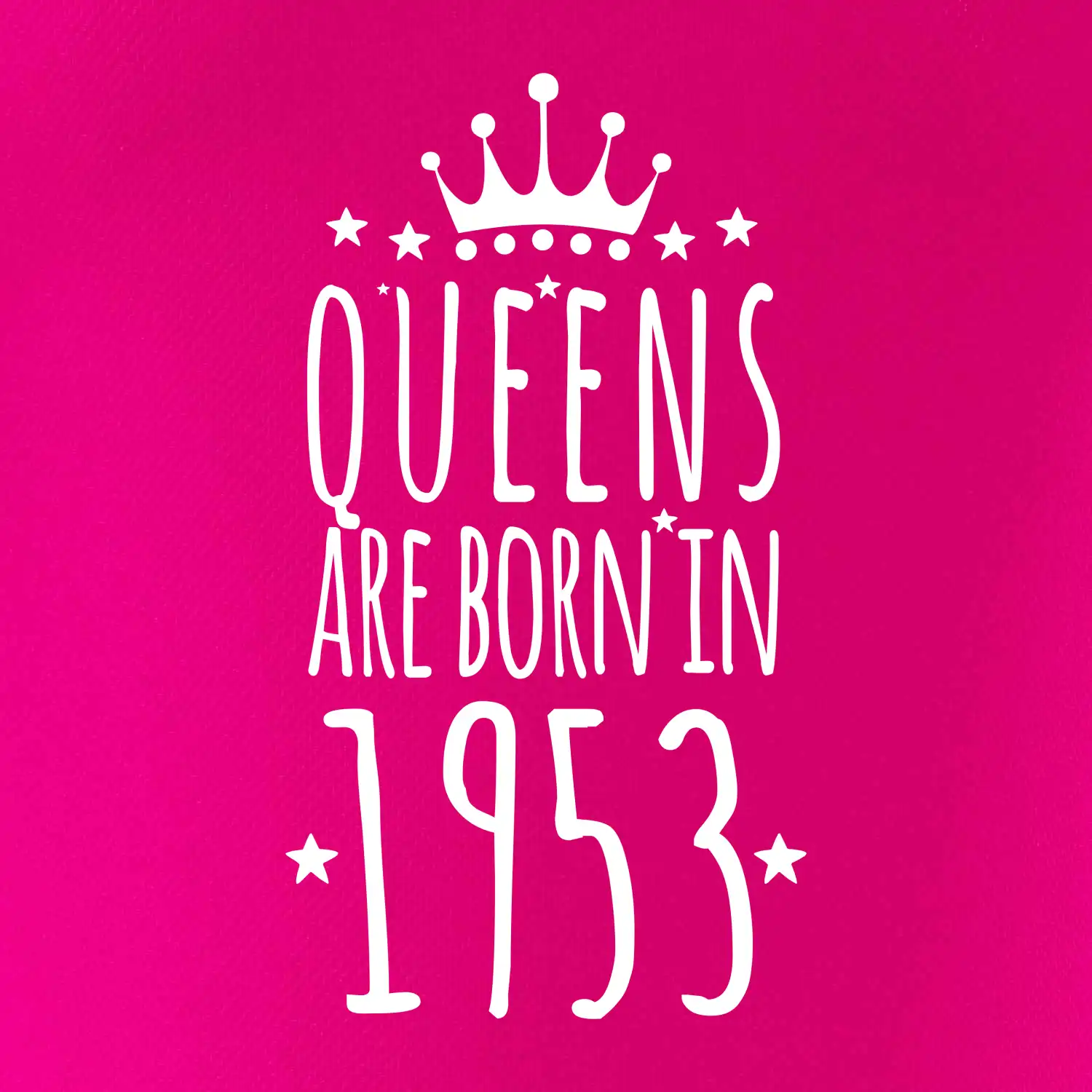 Queens are born in 1953