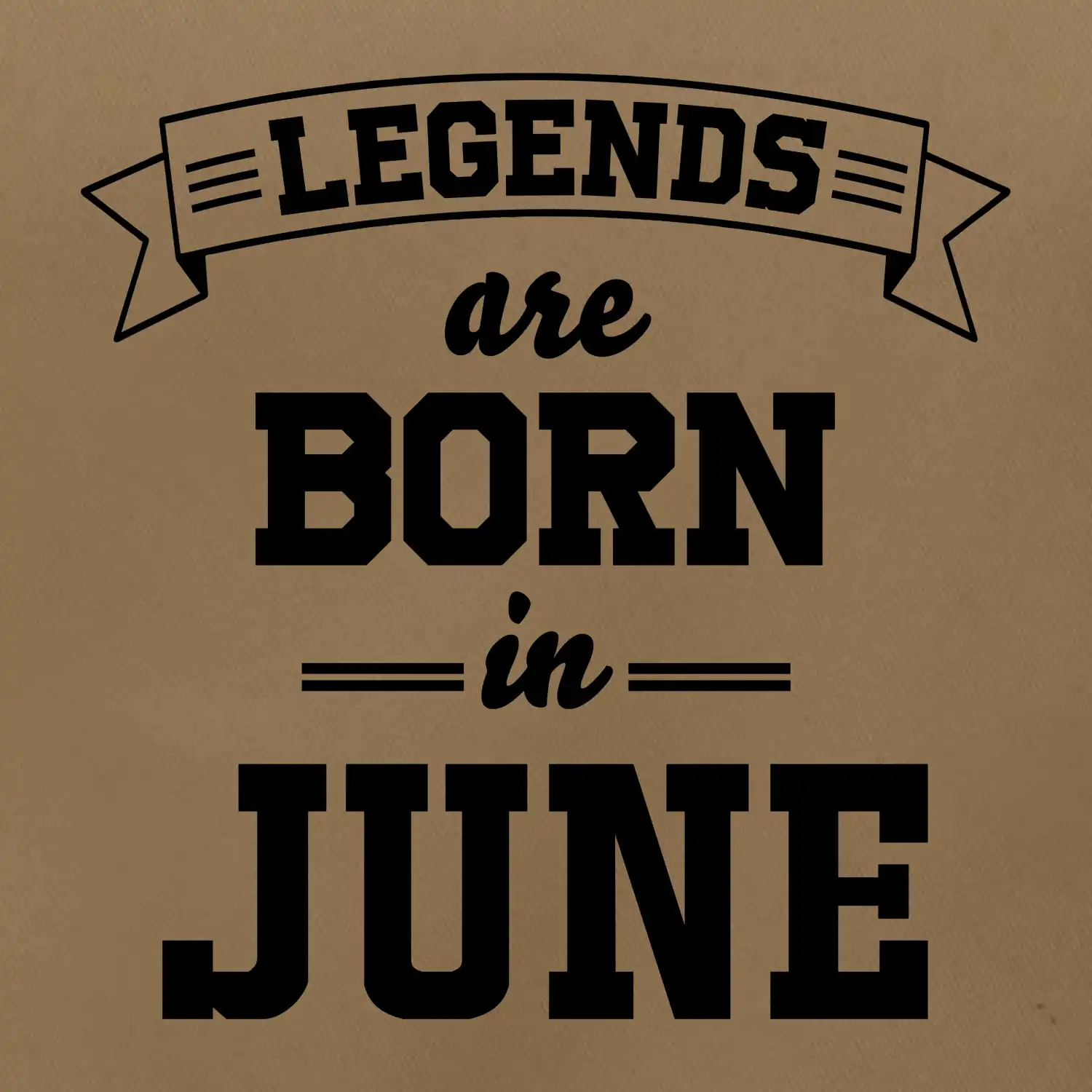 Legends are born in June