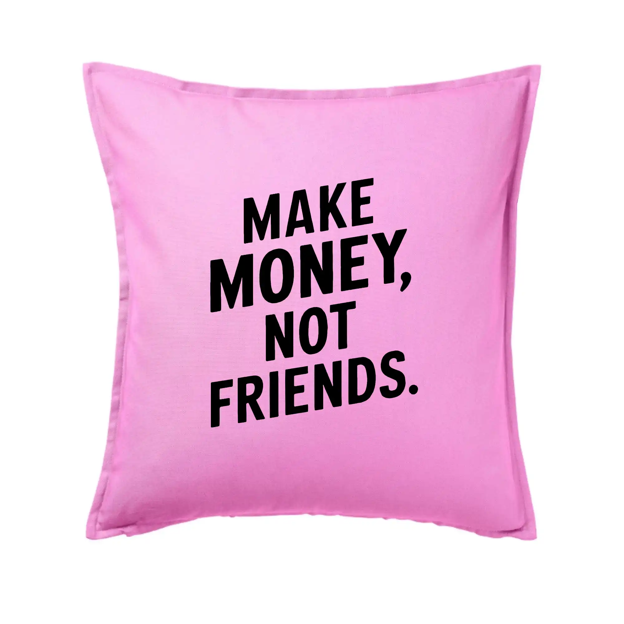 Make money not friends tiskací