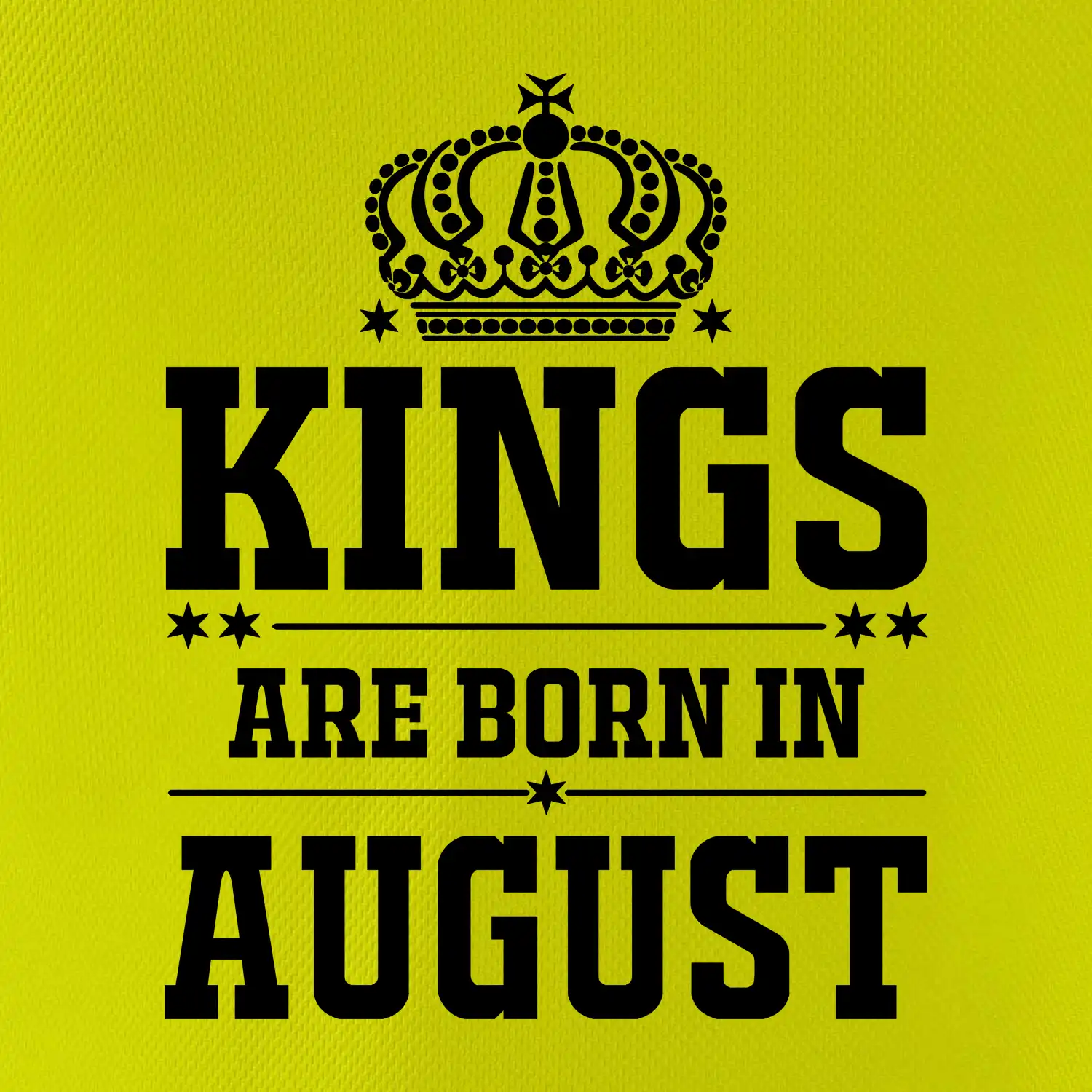 Kings are born in August