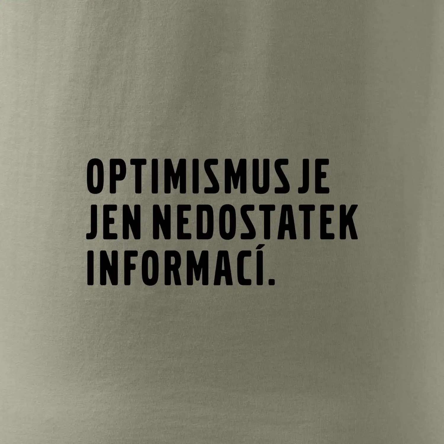 Citát - Optimismus je jen nedostatek informací