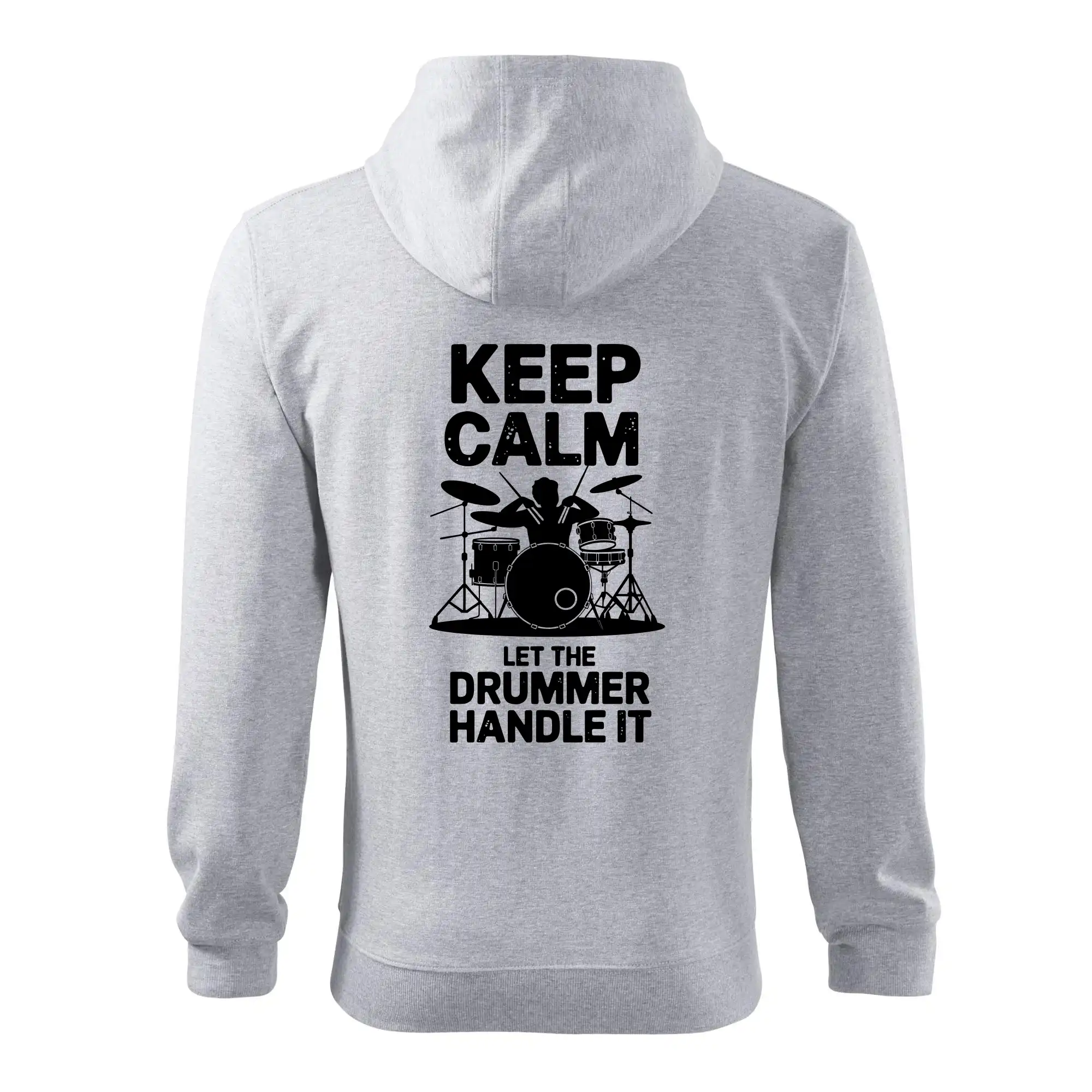 Keep Calm and Let The Drummer Handle It
