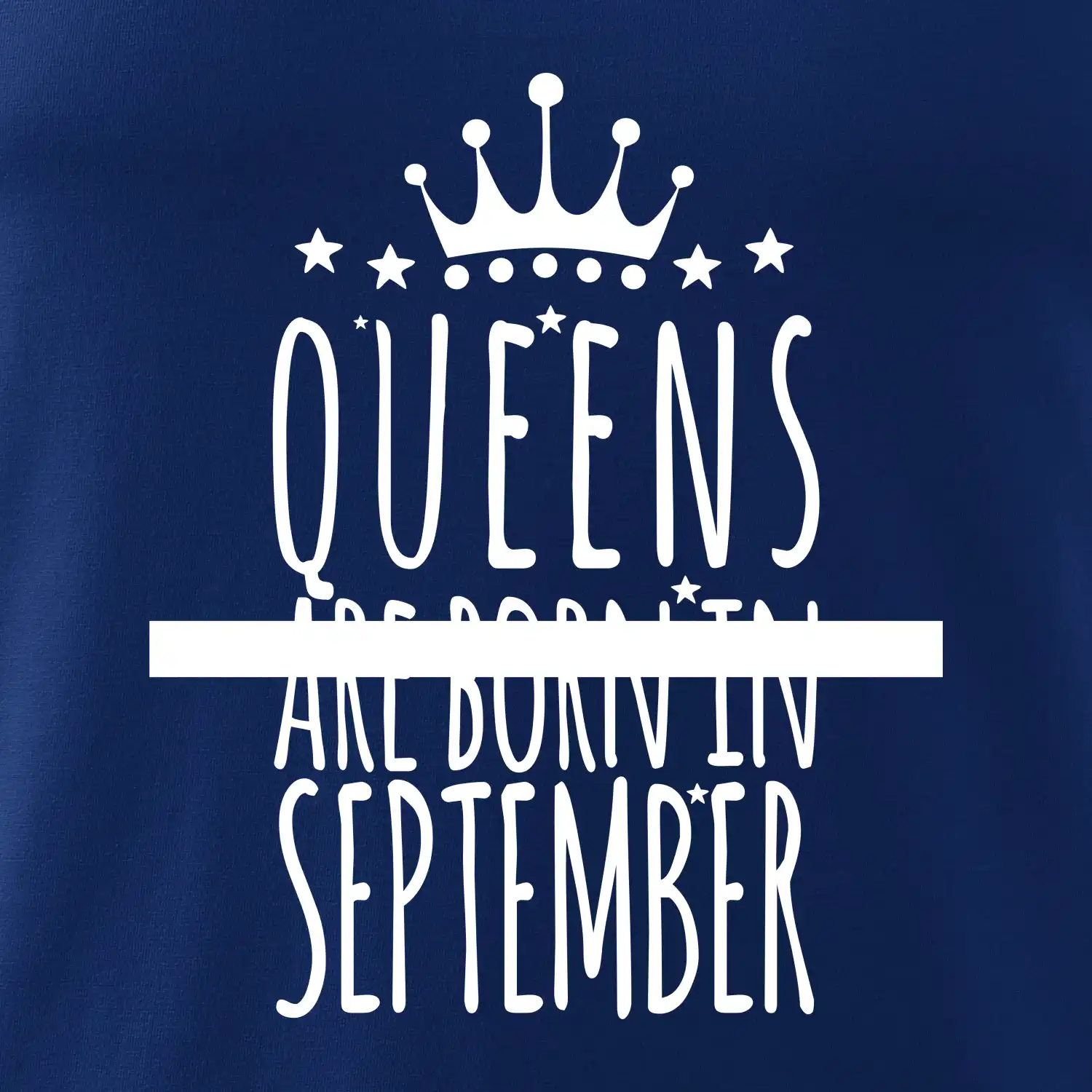 Queens are born in September