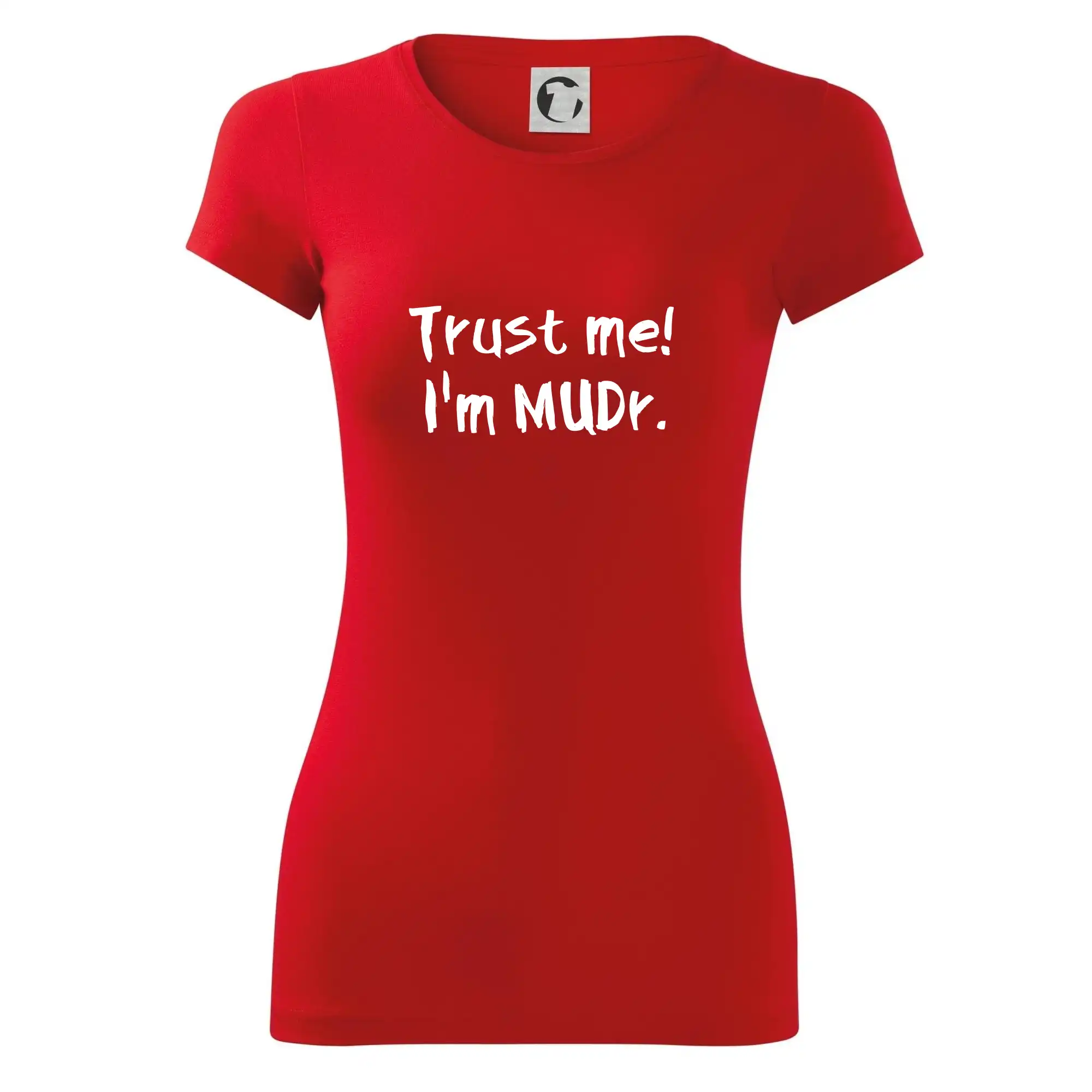 Trust me I´m  MUDr. / Věř mi jsem MUDR.